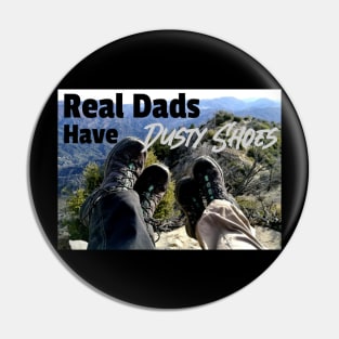 Real Dads have dusty shoes Pin