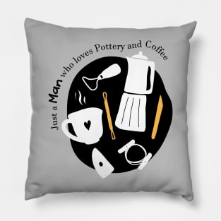 Man who likes pottery and coffee Pillow