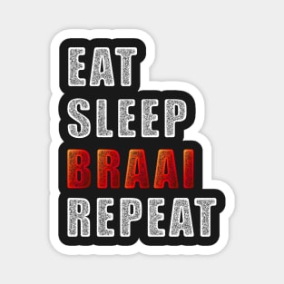 Eat Sleep Braai Repeat - South Africa Magnet