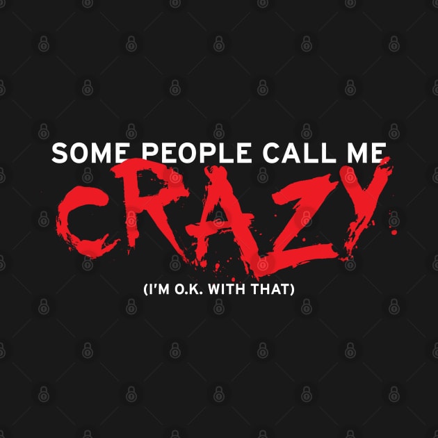 Some people call me crazy by MacMarlon