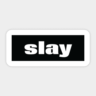 slay Sticker for Sale by CopperTatum