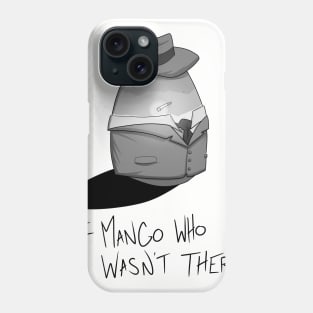 The Mango Who Wasn't There Phone Case