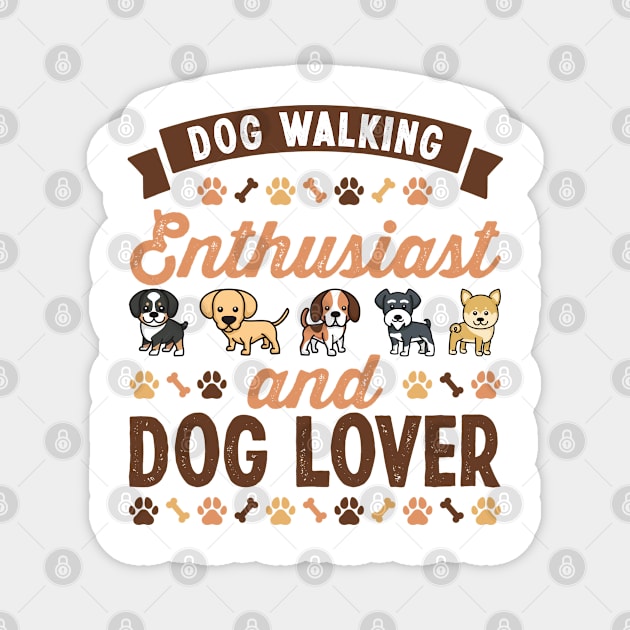 Dog Walking Enthusiast and Dog Lover Gift Magnet by qwertydesigns