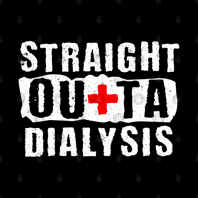 Straight outta Dialysis funny nightshift quote - Dialysis Nurse - Tasse | TeePublic DE