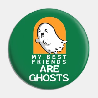 my best friends are ghosts Pin