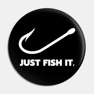 Just Fish It Pin