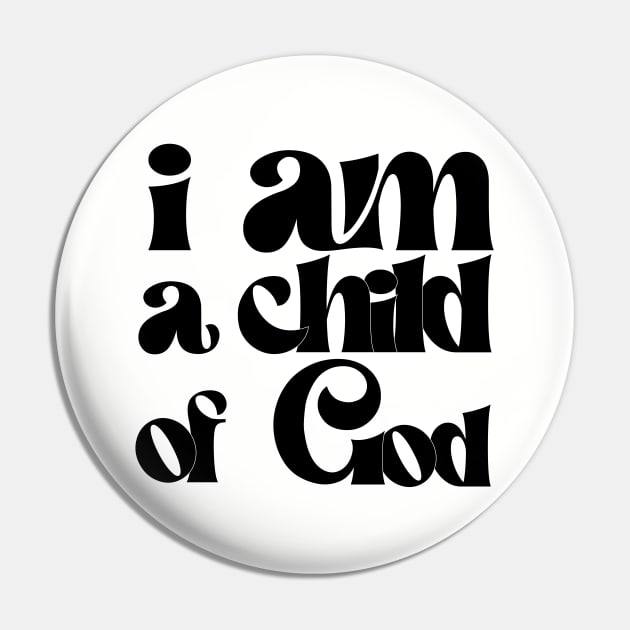 Child Of God Pin by LizTaylor1019