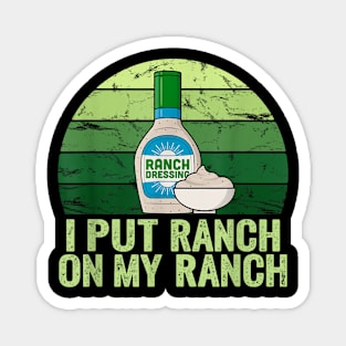 I put Ranch on my Ranch Magnet