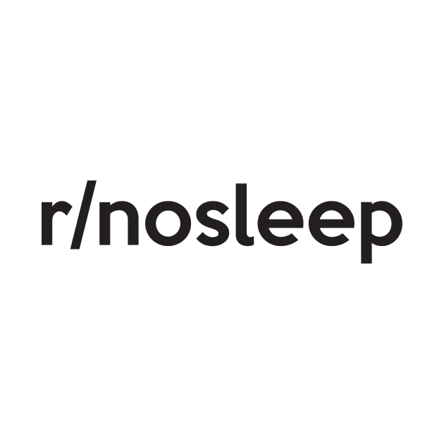 r/nosleep by AustralianMate