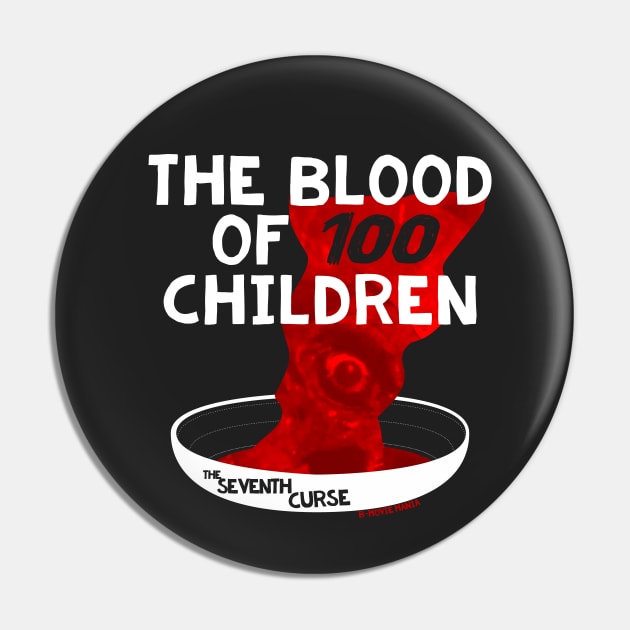 100 Children (The Seventh Curse), Dark Pin by B-Movie Mania