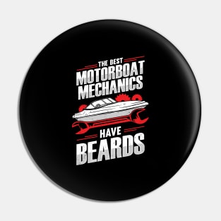 The Best Motorboat Mechanics Have Beards Pin