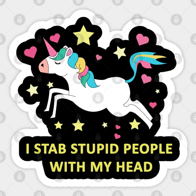 I Do I Stab Idiots I Know This Funny Unicorn Gifts' Sticker