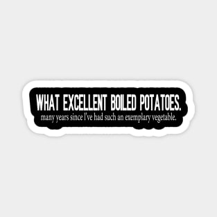 What Excellent Boiled Potatoes Funny Quotes Magnet