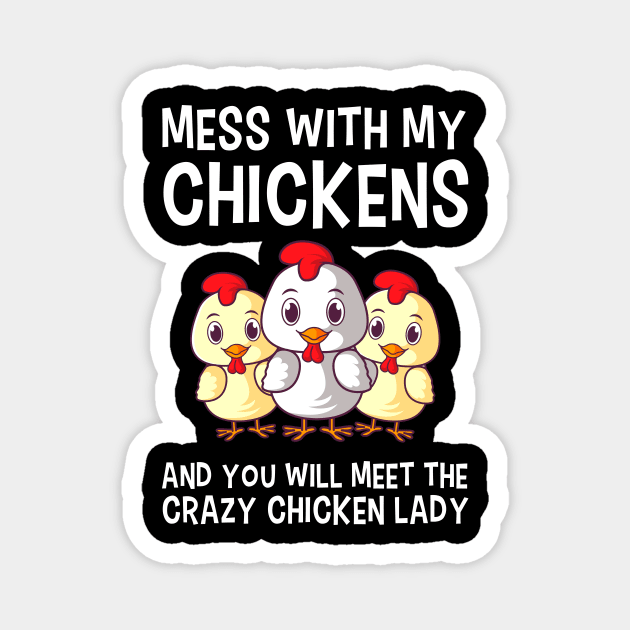 Mess With My Chickens Chicken Lady Gift Magnet by Delightful Designs