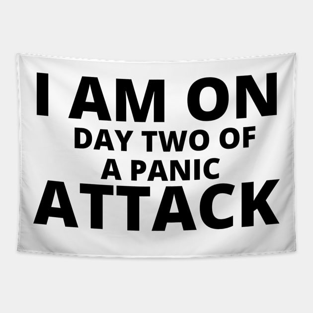 I AM ON DAY TWO OF A PANIC ATTACK WHITE Tapestry by Just Simple and Awesome