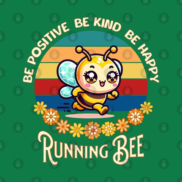 Running Bee Fitness: Be Positive, Be Kind and Be Happy by Annie