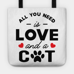 Cat - All you need is love and a cat Tote