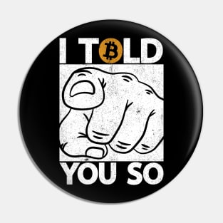 I Told You So Finger Funny Bitcoin Crypto BTC Logo Pin