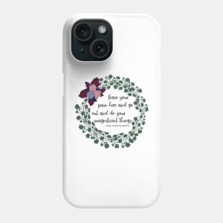 Judge Rosemarie Aquilina: Magnificent Things Phone Case