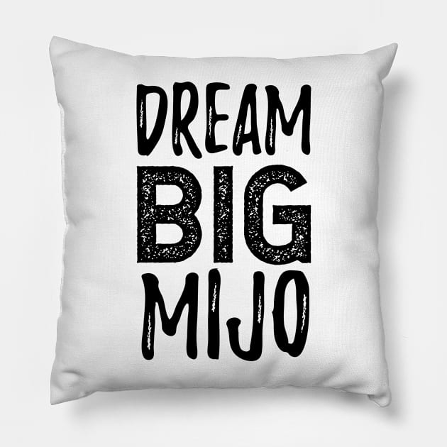 Dream Big Mijo - Dreamer Pillow by verde