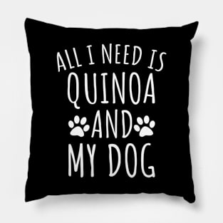 Quinoa and my dog Pillow