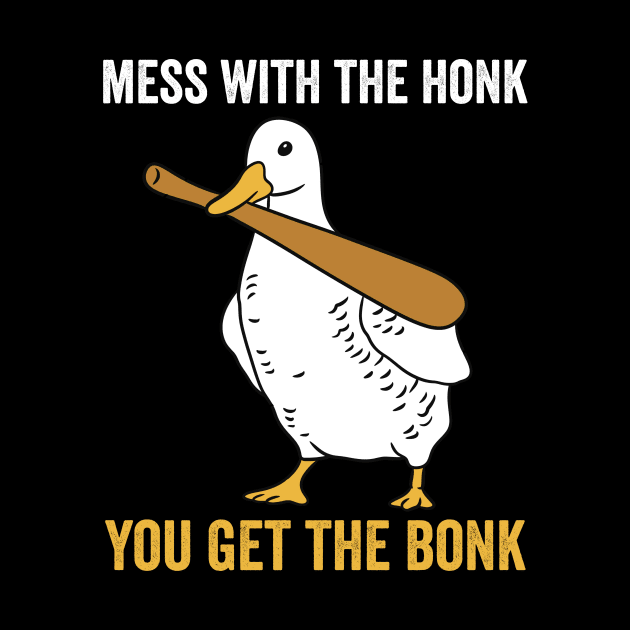 Mess With The Honk Funny Goose by Visual Vibes