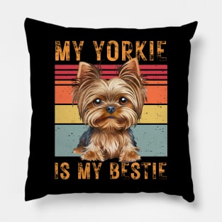 My Yorkie is My Bestie Pillow