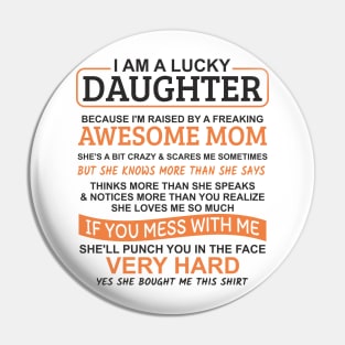 I Am A Lucky Daughter I'm Raised By A Freaking Awesome Mom Pin