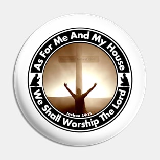 That’s Right I Worship The Lord Pin