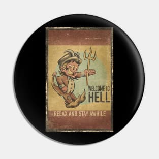 Welcome To Hell, Relax and Stay Awhile Pin