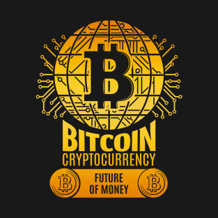 Bitcoin BTC Crypto Future of Money Trader Cryptocurrency Lover T-Shirt