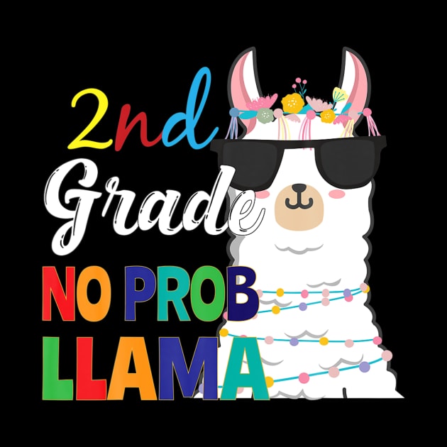 2Nd Grade No Prob Llama Eacher Student First Day Of School by Hot food