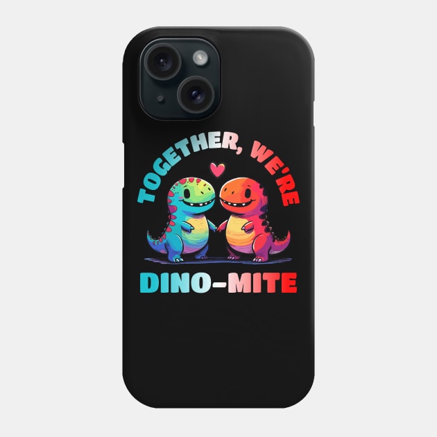 Together we are Dinomite Relationship Dino Love Design Phone Case by DoodleDashDesigns