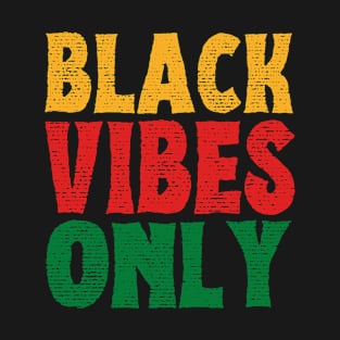 Black vibes only juneteeth T-Shirt