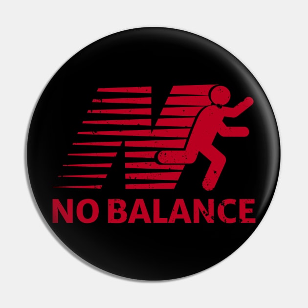 No Balance Running Vintage Pin by Mas To