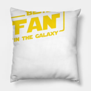 Best Fan In The Galaxy Pillow