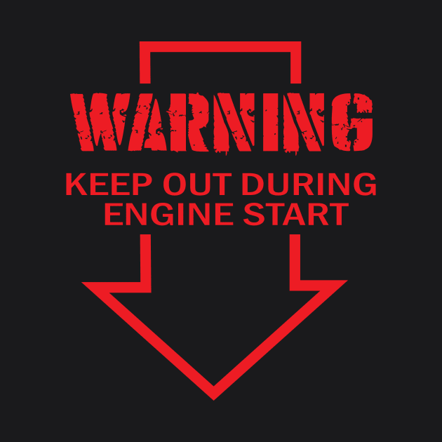 Warning keep out during engine start by silvercloud