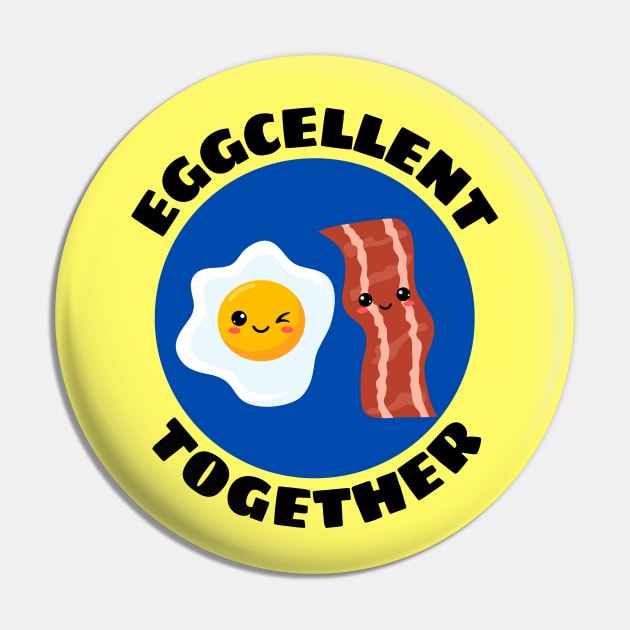 Eggcellent Together | Bacon And Egg Pun Pin by Allthingspunny