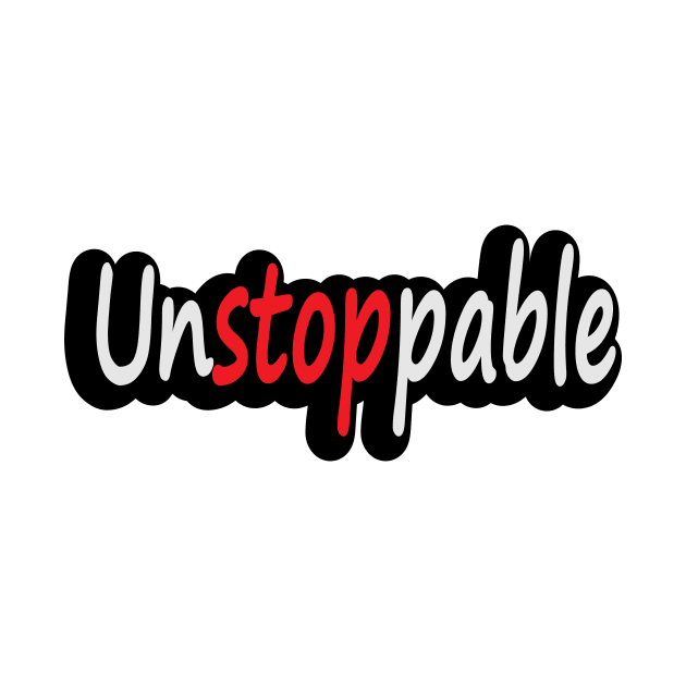 Unstoppable Being Unstoppable by DinaShalash