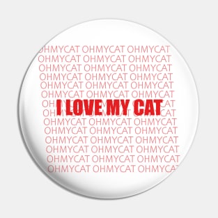 I LOVE MY CAT Pin