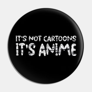 its not cartoons its anime Pin