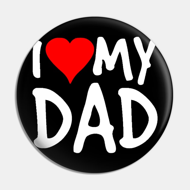 I Love My Dad Pin by Miya009