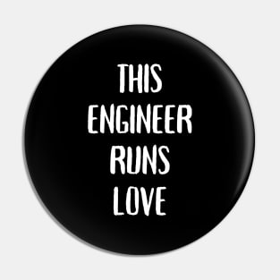 This engineer runs on love Pin