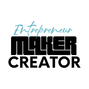 Entrepreneur maker creator T-Shirt