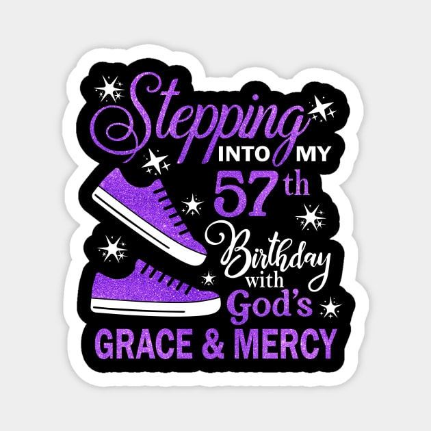 Stepping Into My 57th Birthday With God's Grace & Mercy Bday Magnet by MaxACarter