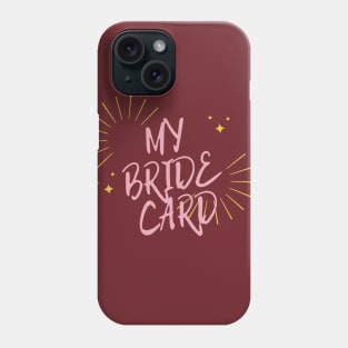 My Bride Card Phone Case