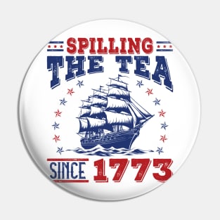 Spilling The Tea Since 1773 Pin