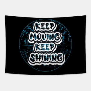 Keep Moving Keep Shining Motivational Tapestry