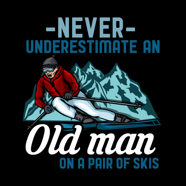 Never Underestimate an Old Man on a Pair of Skis Grandpa Ski print by biNutz