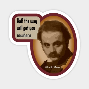 Khalil Gibran-Half way Magnet